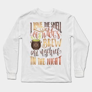 I LOVE THE SMELL OF WITCH'S BREW Long Sleeve T-Shirt